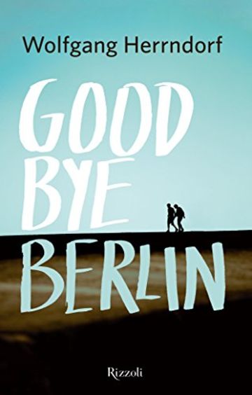 Goodbye Berlin (Rizzoli narrativa)